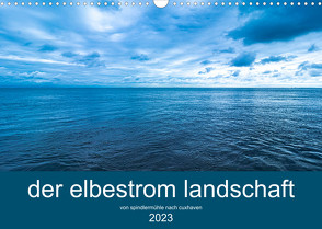 der elbestrom landschaft (Wandkalender 2023 DIN A3 quer) von Sennewald,  Steffen