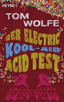 Der Electric Kool-Aid Acid Test von Wolfe,  Tom