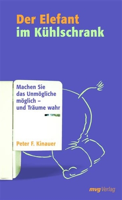 Der Elefant im Kühlschrank von Kinauer,  Peter F.