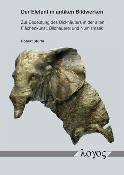 Der Elefant in antiken Bildwerken von Sturm,  Robert