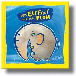 Der Elefant und der Floh von ARVI, Oehler,  Elisabeth