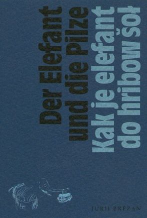 Der Elefant und die Pilze von Brezan,  Jurij