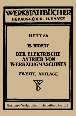 Der elektrische Antrieb von Werkzeugmaschinen von Birett,  H.