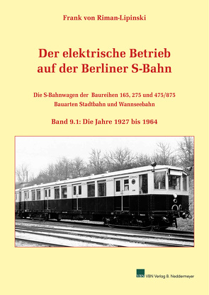 Der elektrische Betrieb auf der Berliner S-Bahn von von Riman-Lipinski,  Frank