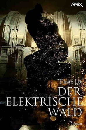 DER ELEKTRISCHE WALD von Lee,  Tanith