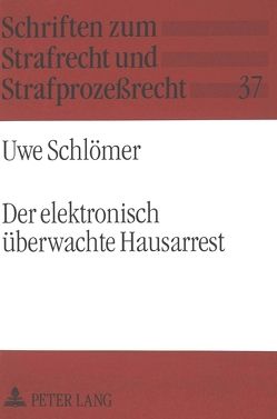 Der elektronisch überwachte Hausarrest von Schlömer,  Uwe