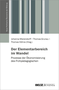 Der Elementarbereich im Wandel von Grunau,  Thomas, Höhne,  Thomas, Mierendorff,  Johanna