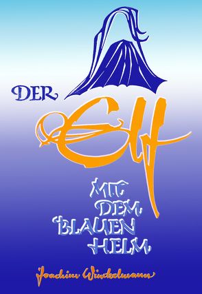 Der Elf mit dem blauen Helm von Winckelmann,  Joachim