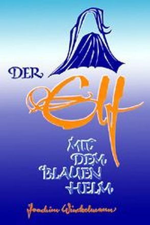Der Elf mit dem blauen Helm von Winckelmann,  Joachim