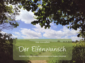 Der Elfenwunsch von Schweinfurth,  Antje