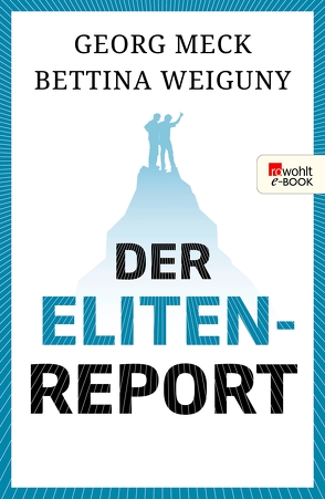 Der Elitenreport von Meck,  Georg, Weiguny,  Bettina