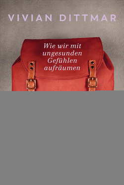 Der emotionale Rucksack von Dittmar,  Vivian