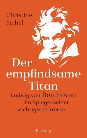 Der empfindsame Titan von Eichel,  Christine