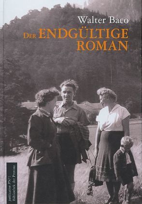 Der endgültige Roman von Baco,  Walter, Pils,  Richard