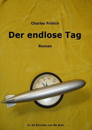 Der endlose Tag von Frölich,  Charles