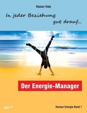 Der Energie-Manager von Hatz,  Rainer