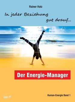 Der Energie-Manager von Hatz,  Rainer