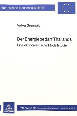 Der Energiebedarf Thailands von Grunwald,  Volker