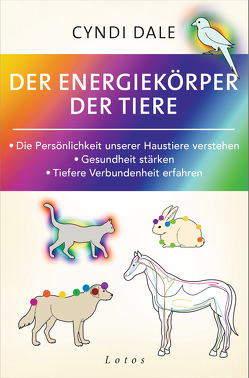 Der Energiekörper der Tiere von Dale,  Cyndi, Molitor,  Juliane