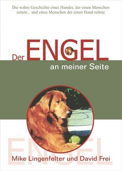 Der Engel an meiner Seite von Ellsworth,  Johanna, Frei,  David, Lingenfelter,  Mike