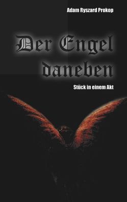 Der Engel daneben von Prokop,  Adam Ryszard