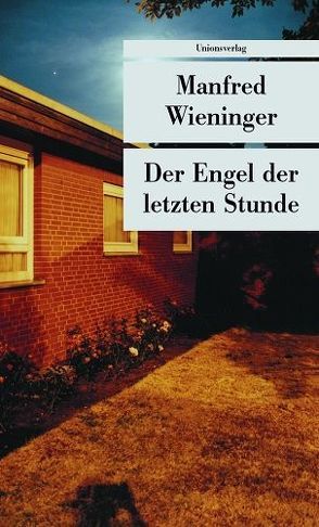 Der Engel der letzten Stunde von Wieninger,  Manfred