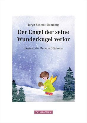 Der Engel der seine Wunderkugel verlor von Götzinger,  Melanie, Schmidt-Remberg,  Birgit