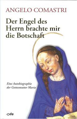 Der Engel des Herrn brachte mir die Botschaft von Comastri,  Angelo, Frölich,  Marcel