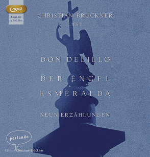 Der Engel Esmeralda von Brückner,  Christian, DeLillo,  Don, Heibert,  Frank