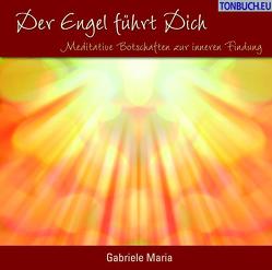 Der Engel führt Dich von Maria,  Gabriele