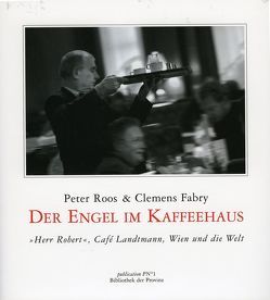 Der Engel im Kaffeehaus von Fabry,  Clemens, Hassauer,  Friederike, Roos,  Peter