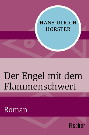 Der Engel mit dem Flammenschwert von Horster,  Hans-Ulrich