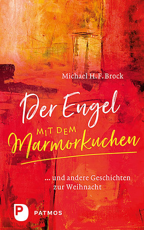 Der Engel mit dem Marmorkuchen von Brock,  Michael H. F.