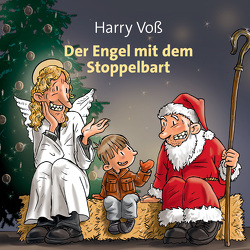 Der Engel mit dem Stoppelbart von Voß,  Harry