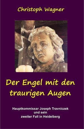 Der Engel mit den traurigen Augen von Wagner,  Christoph