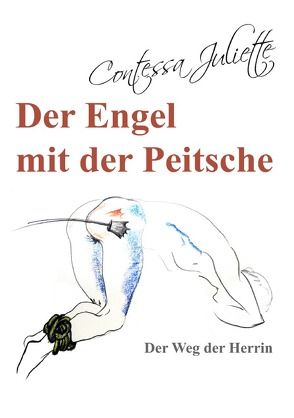 Der Engel mit der Peitsche von Juliette,  Contessa