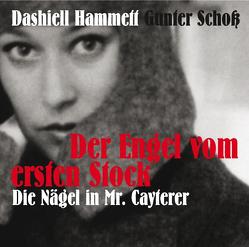 Der Engel vom ersten Stock / Die Nägel in Mr. Cayterer von Hammett,  Dashiell, Leonardi,  Imme, Schoss,  Gunter, Schwarz,  Benjamin, Unterlauf,  Ulrich, Zschiedrich,  Alexander, Zschiedrich,  Gerda