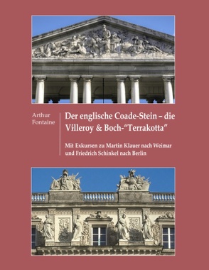 Der englische Coade-Stein – die Villeroy & Boch „Terrakotta“ von Fontaine,  Arthur