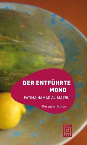 Der entführte Mond von Mazru'i,  Fatima Hamad al-