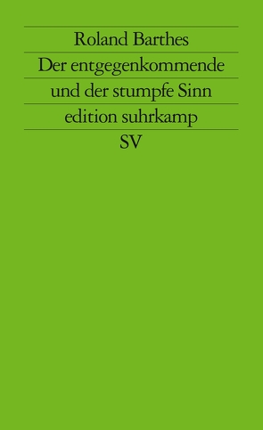 Der entgegenkommende und der stumpfe Sinn von Barthes,  Roland, Hornig,  Dieter