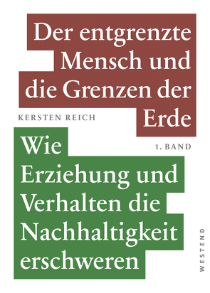 Der entgrenzte Mensch und die Grenzen der Erde – Band 1 von Reich,  Kersten