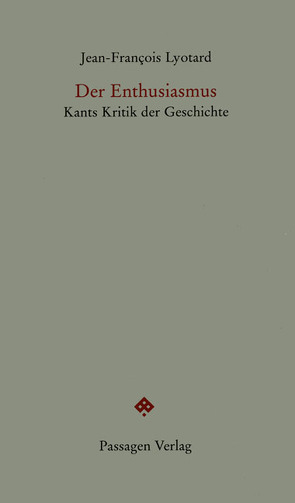 Der Enthusiasmus von Engelmann,  Peter, Lyotard,  Jean-François, Pries,  Christine