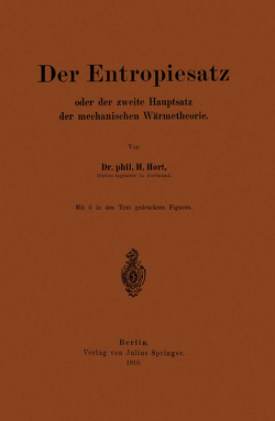 Der Entropiesatz oder der zweite Hauptsatz der mechanischen Wärmetheorie von Hort,  NA