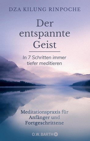 Der entspannte Geist von Lehner,  Jochen, Rinpoche,  Dza Kilung