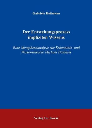 Der Entstehungsprozess impliziten Wissens von Heitmann,  Gabriele