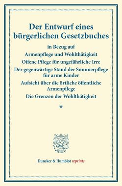 Der Entwurf eines bürgerlichen Gesetzbuches in Bezug auf Armenpflege und Wohlthätigkeit.