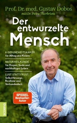 Der entwurzelte Mensch von Dobos,  Prof. Dr. med. Gustav, Thorbrietz,  Dr. Petra