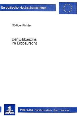 Der Erbbauzins im Erbbaurecht von Richter,  Rüdiger