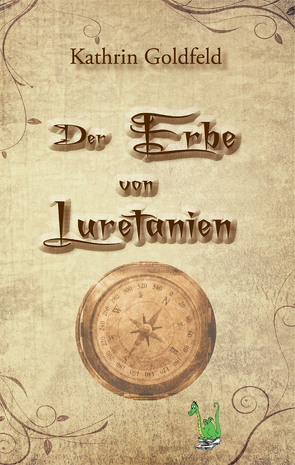 Der Erbe von Luretanien von Goldfeld,  Kathrin