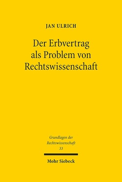 Der Erbvertrag als Problem von Rechtswissenschaft von Ulrich,  Jan